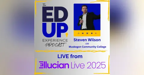 LIVE from Ellucian LIVE 2025 - with Steven Wilson, CIO, Muskegon Community College