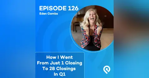 How I Went From Just 1 Closing To 28 Closings In Q1