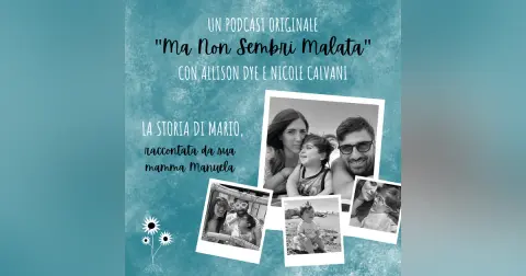 La storia di Mario, raccontata da sua mamma Manuela