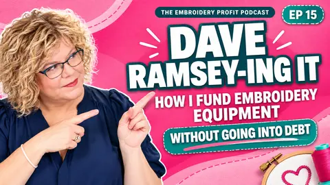 Ep 15 Dave Ramsey-ing It How I Fund Embroidery Equipment Without Going Into Debt