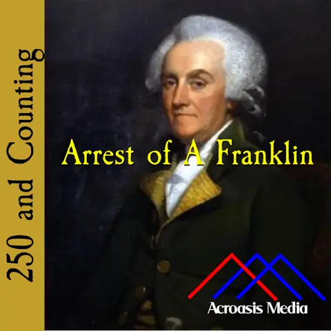 Arrest of a Franklin–January 28, 1776