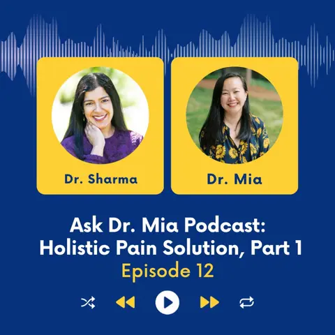 Microboosts to Feel Better: Holistic Pain Solutions with Dr. Saloni Sharma, Part 1