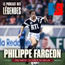 REDIFF. Philippe Fargeon (1ère partie): La Comète du Haillan ou l'incroyable ascension d’un buteur