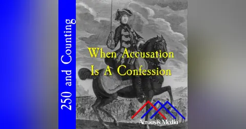 When Accusation Is A Confession–July 22, 1776