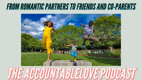 From Romantic Partners To Friends and Co-Parents