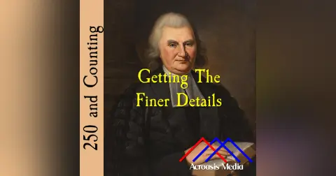 Getting The Finer Details–July 30, 1776