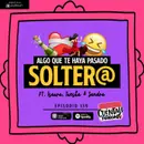139. Algo que te haya pasado SOLTER@ (Ft. Isaura, Tueska & Sandra)