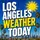 Weather Los Angeles – Daily LA Forecast
