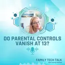 [Quick Tip] Do Parental Controls Disappear When Your Child Turns 13?