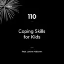 110 - Coping Skills for Kids (feat. Janine Halloren)