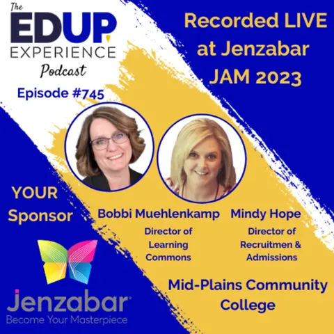 745: LIVE from Jenzabar's Annual Meeting (JAM)⁠⁠ 2023 - Bobbi Muehlenkamp⁠⁠, Director of Learning Commons, & ⁠⁠Mindy Hope⁠⁠, Director of Recruitment & Admissions at ⁠⁠⁠⁠Mid-Plains Community College