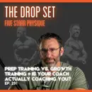291 – Prep Training vs. Growth Training + Is Your Coach Actually Coaching You?