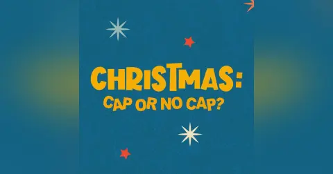 Christmas: Cap or No Cap?