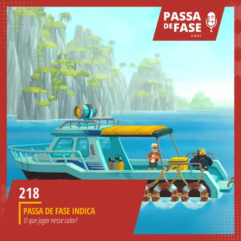 #218 | Passa de Fase Indica: O que jogar nesse calor?