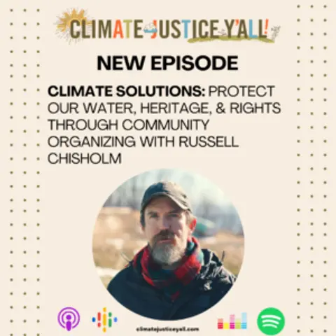 S3E8: Climate Solutions: Protect Our Water, Heritage, and Rights through Community Organizing