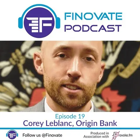 Episode 19: Corey Leblanc, Origin Bank