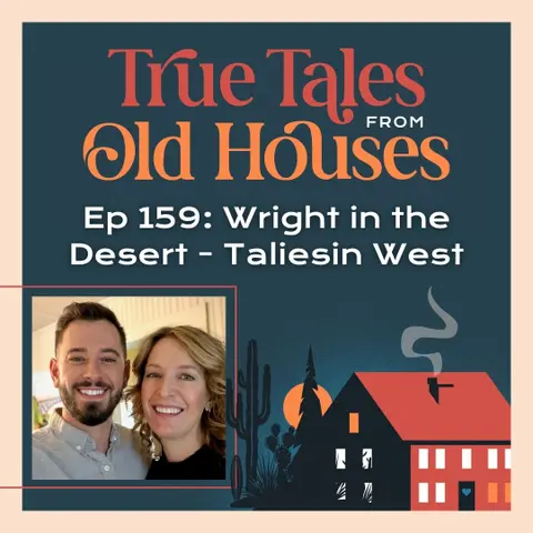 159: Wright in the Desert - Taliesin West