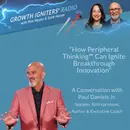 How Peripheral Thinking™ Can Ignite Breakthrough Innovation