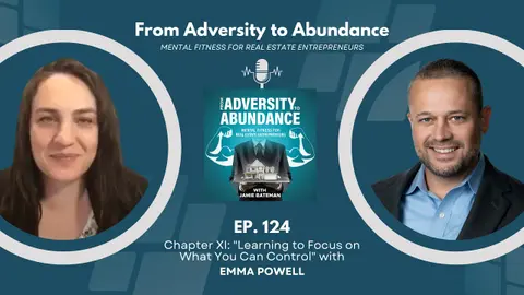 EP124: Chapter XI: "Learning to Focus on What You Can Control" with Emma Powell