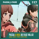 Passa A DICA de Fase Vol.02: Games, séries, filmes e muito mais ! E117