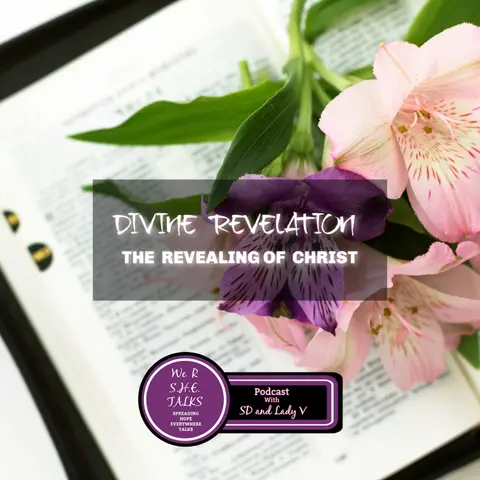 Divine Revelation: The Revealing of Christ – BTEp28