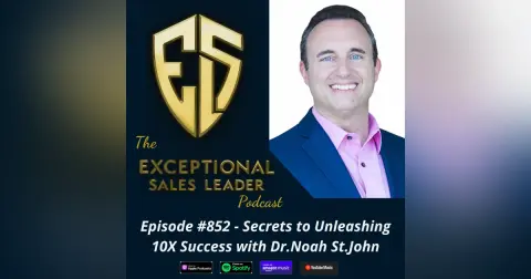 Secrets to Unleashing 10X Success with Dr.Noah St.John