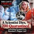 A Scientist Dies, 200 Quarantined... What Happened Inside Russia's PLAGUE LAB?
