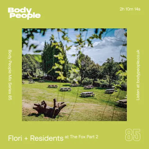 Body People Mix 85 — Flori + Residents Live at The Fox Part 2