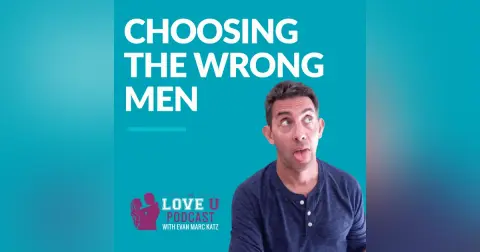 Do You Choose Men Based on What Was Wrong With Your Ex?