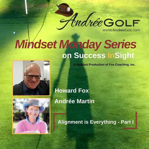 Andrée Martin, Mindset Monday - Alignment is Everything - Part I