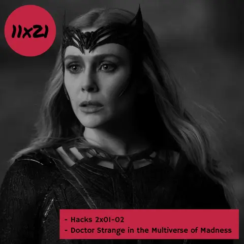 s11e21: De sol a sol (Hacks, Doctor Strange in the Multiverse of Madness)