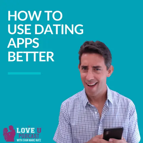 How to Use Dating Apps Better