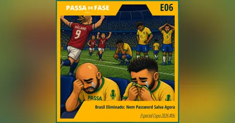 Brasil Eliminado: Nem Password Salva Agora | Especial Copa 2026 #06