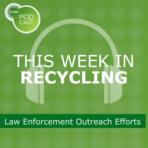 This Week in Recycling: Law Enforcement Outreach Efforts