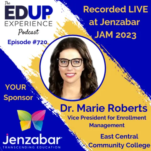 720: LIVE from Jenzabar's Annual Meeting (JAM)⁠⁠ 2023 - with Dr. Marie Roberts, Vice President for Enrollment Management at East Central Community College