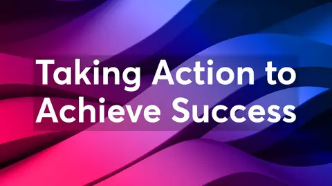 Taking Action to Achieve Success