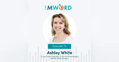Episode 74: Freelancing Through Uncertainty with Ashley White