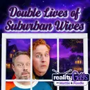 Double Lives of Suburban Wives