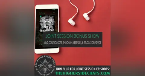 Joint Session Bonus Show | Mind Control Cops, Enochian Messages, & Relocation Advice