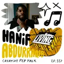 557 - Finding Your Scene, IRL Creativity, the Hopeful Return of Indie / DIY with Hanif Abdurraqib