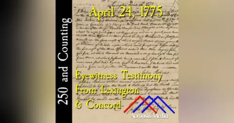 April 24, 1775: Eyewitness Testimony from Lexington & Concord