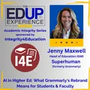AI in Higher Ed: What Grammarly’s Rebrand Means for Students & Faculty - with Jenny Maxwell, Head of Education (GM), Superhuman (formerly Grammarly)