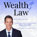 Things Advisers Should Know About Privileged Communications