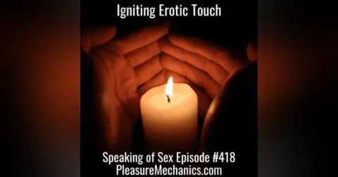 Igniting Erotic Touch