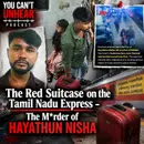 The Red Suitcase on the Tamil Nadu Express - The M*rder of HAYATHUN NISHA