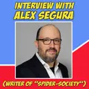 Our Amazing Friends: Alex Segura (writer of "Spider-Society" and "Edge of the Spider-Verse")