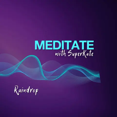 Guided Meditation - Raindrop