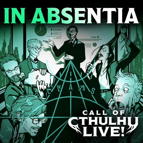 In Absentia | Call of Cthulhu Live! | Chicago 2026 | Modern Call of Cthulhu