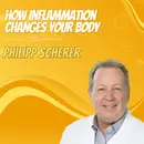 How Inflammation Changes Your Body with Philipp Scherer