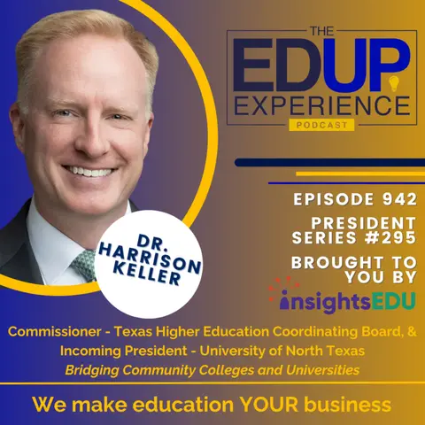 942: Bridging Community Colleges & Universities - with Dr. Harrison Keller⁠, Commissioner, ⁠Texas Higher Education Coordinating Board⁠, & Incoming President at the ⁠University of North Texas